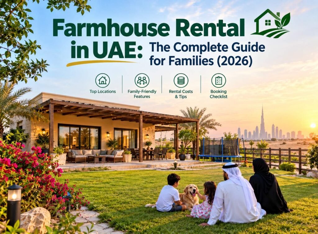 Farmhouse Rental in UAE: The Complete Guide for Families (2026)